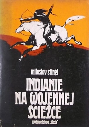 Indianie na wojennej ścieżce. Miloslav Stingl