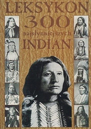 Leksykon 300 najsłynniejszych Indian. A. Sudak